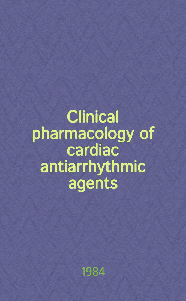 Clinical pharmacology of cardiac antiarrhythmic agents : Classical a. current concepts reevaluated