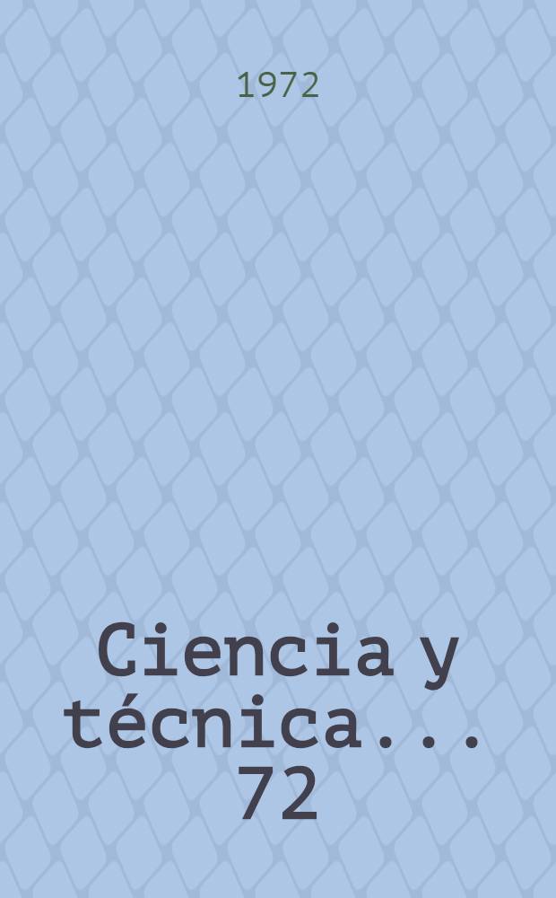 Ciencia y técnica ... 72