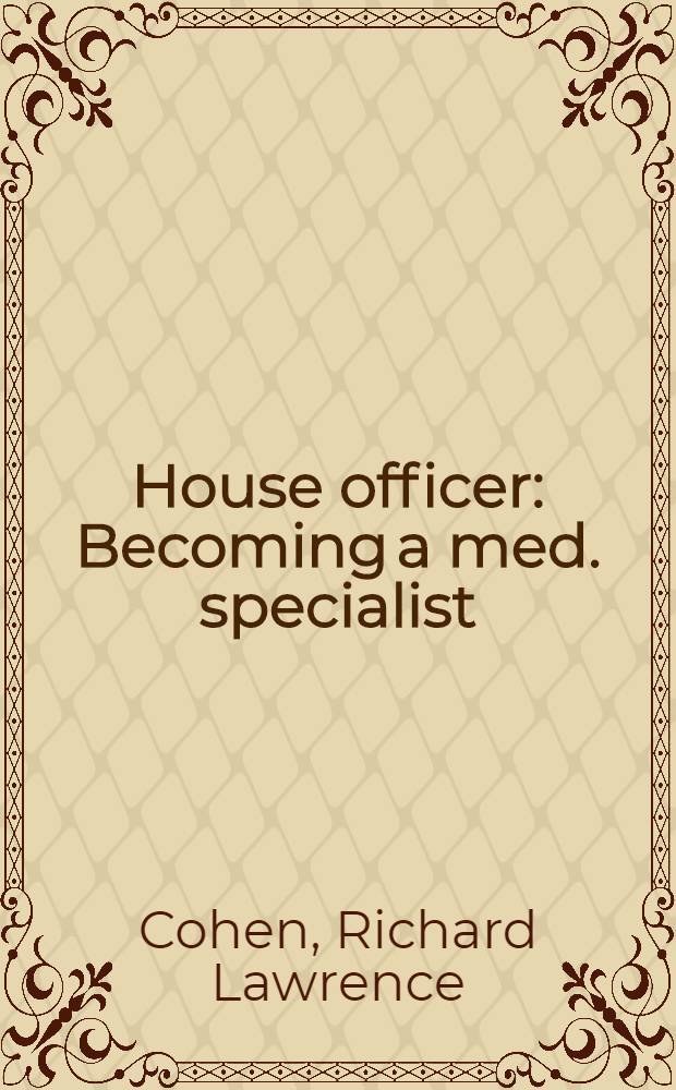 House officer : Becoming a med. specialist