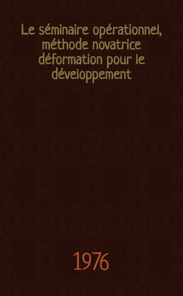 Le séminaire opérationnel, méthode novatrice déformation pour le développement