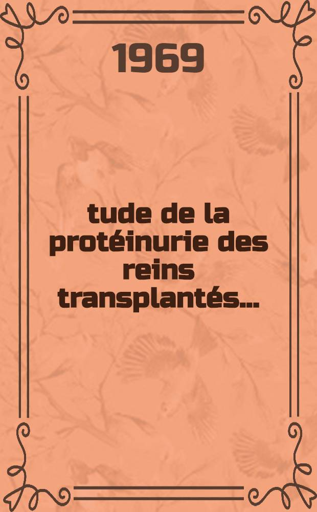 Étude de la protéinurie des reins transplantés ... : Thèse ..