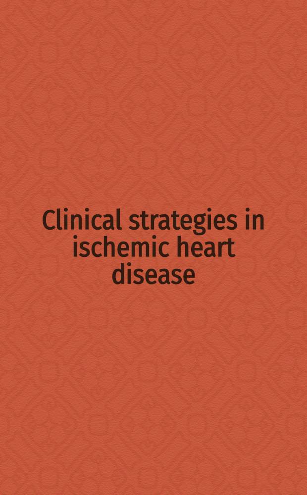 Clinical strategies in ischemic heart disease : New concepts a. current controversies