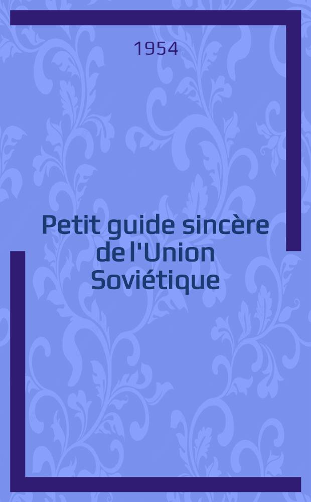 Petit guide sincère de l'Union Soviétique