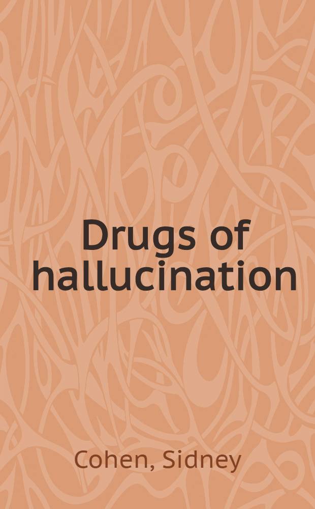 Drugs of hallucination : The LSD story