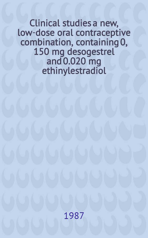 Clinical studies a new, low-dose oral contraceptive combination, containing 0, 150 mg desogestrel and 0.020 mg ethinylestradiol