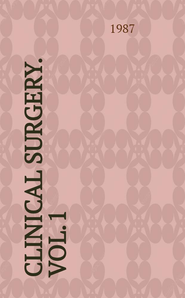 Clinical surgery. Vol. 1 : [Concepts and processes]