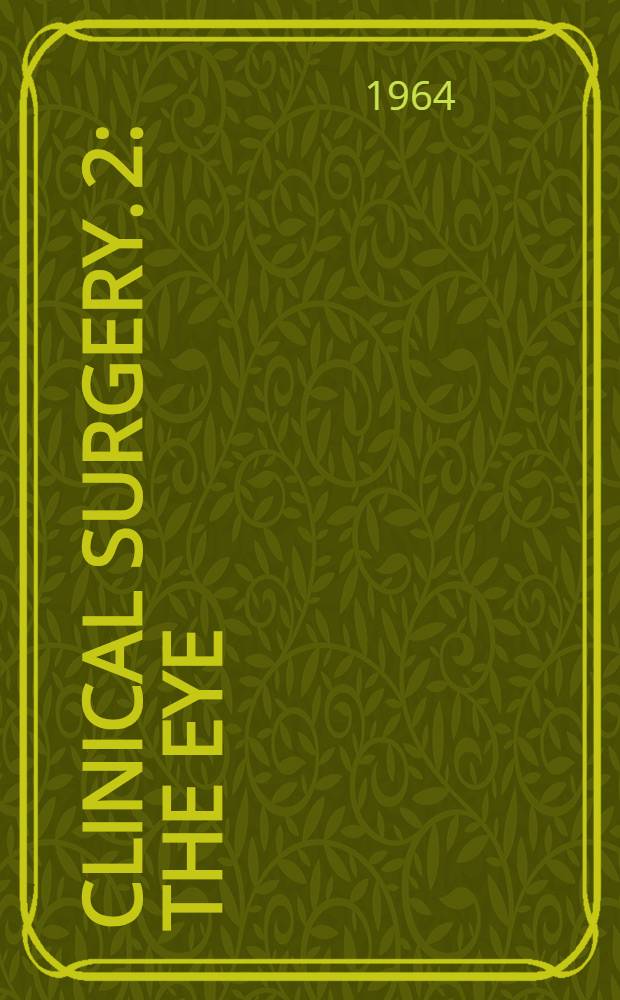 Clinical surgery. 2 : The eye