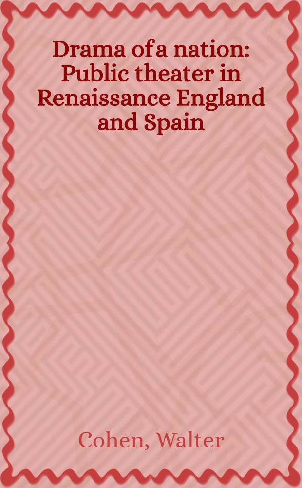Drama of a nation : Public theater in Renaissance England and Spain