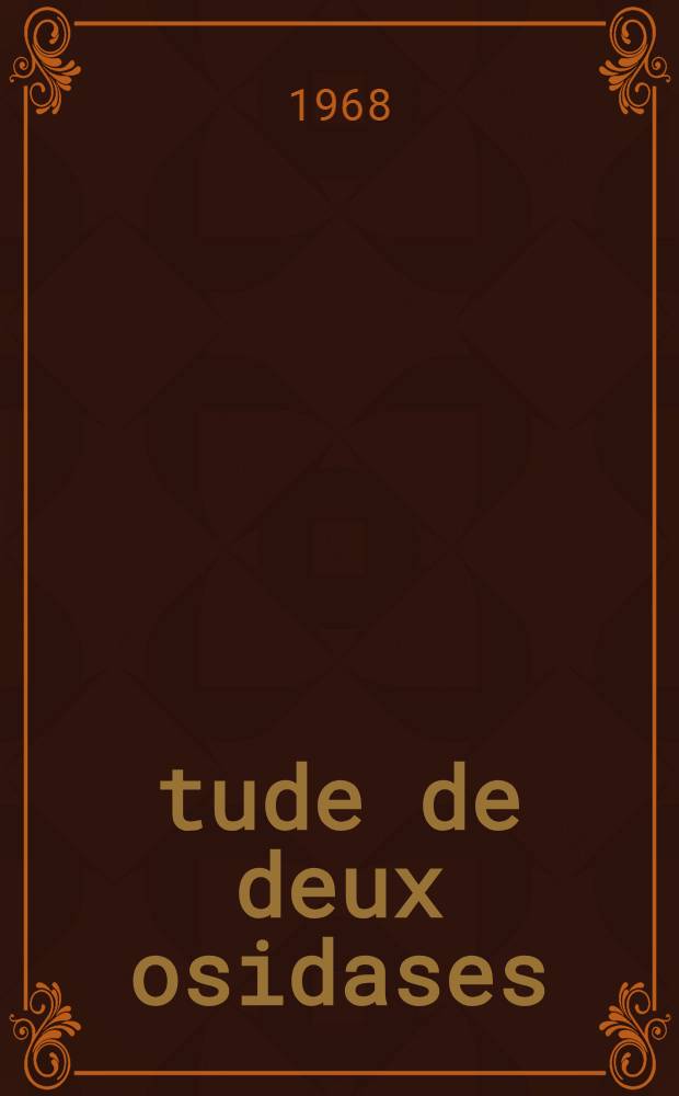Étude de deux osidases: β mannanase et α mannosidase des semences germées de fenugrec : 1-re thèse présentée