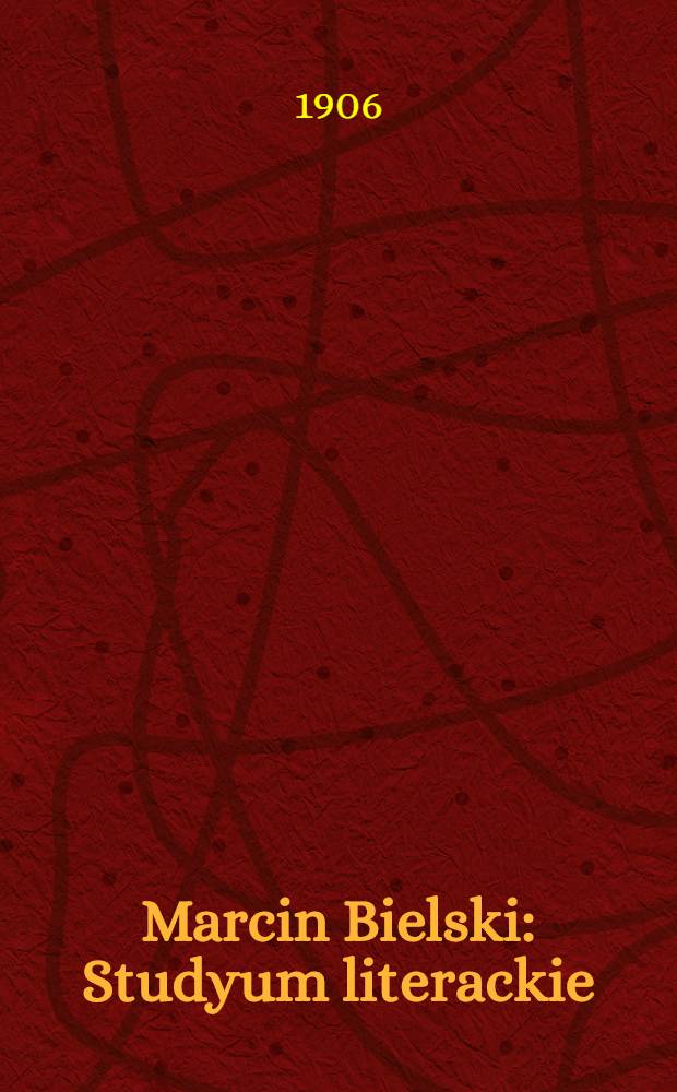 Marcin Bielski : Studyum literackie