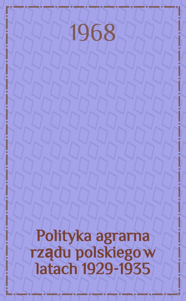 Polityka agrarna rządu polskiego w latach 1929-1935