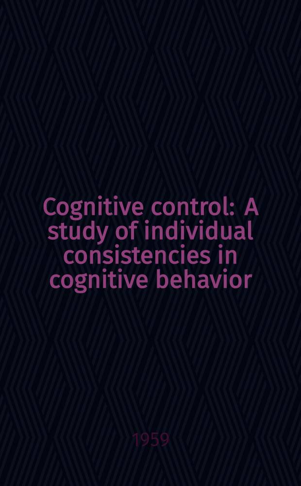 Cognitive control : A study of individual consistencies in cognitive behavior