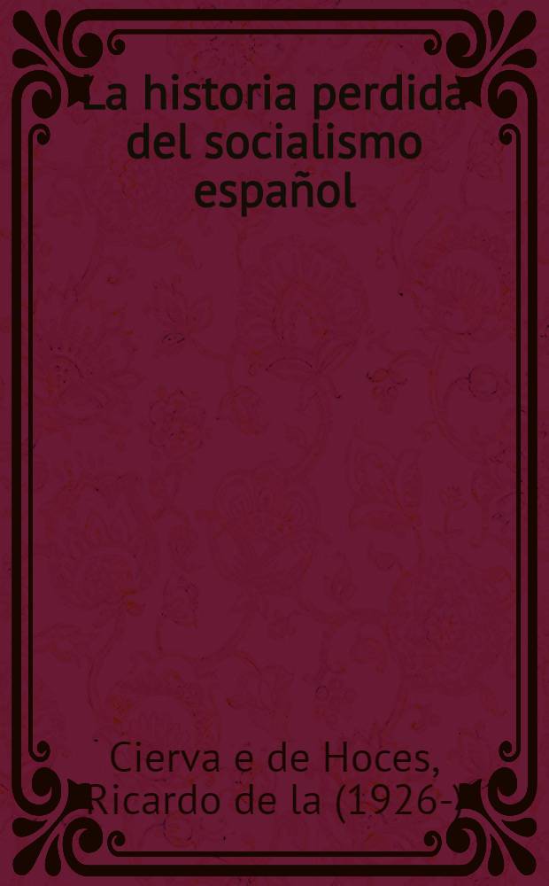 La historia perdida del socialismo español
