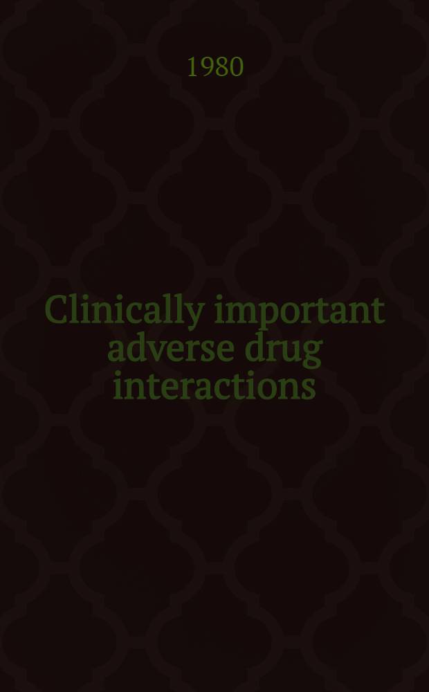 Clinically important adverse drug interactions