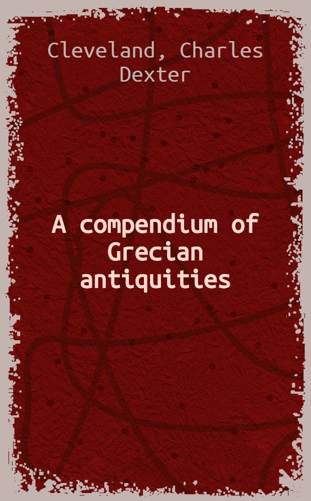 A compendium of Grecian antiquities