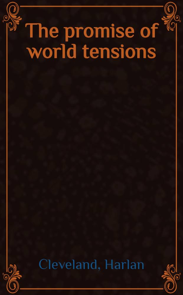 The promise of world tensions
