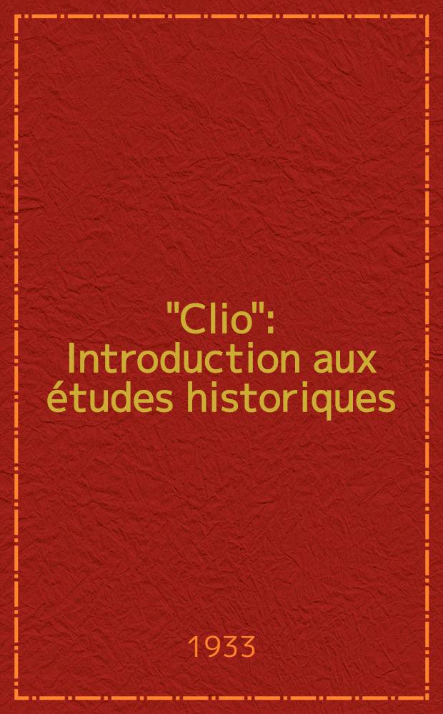 "Clio" : Introduction aux études historiques