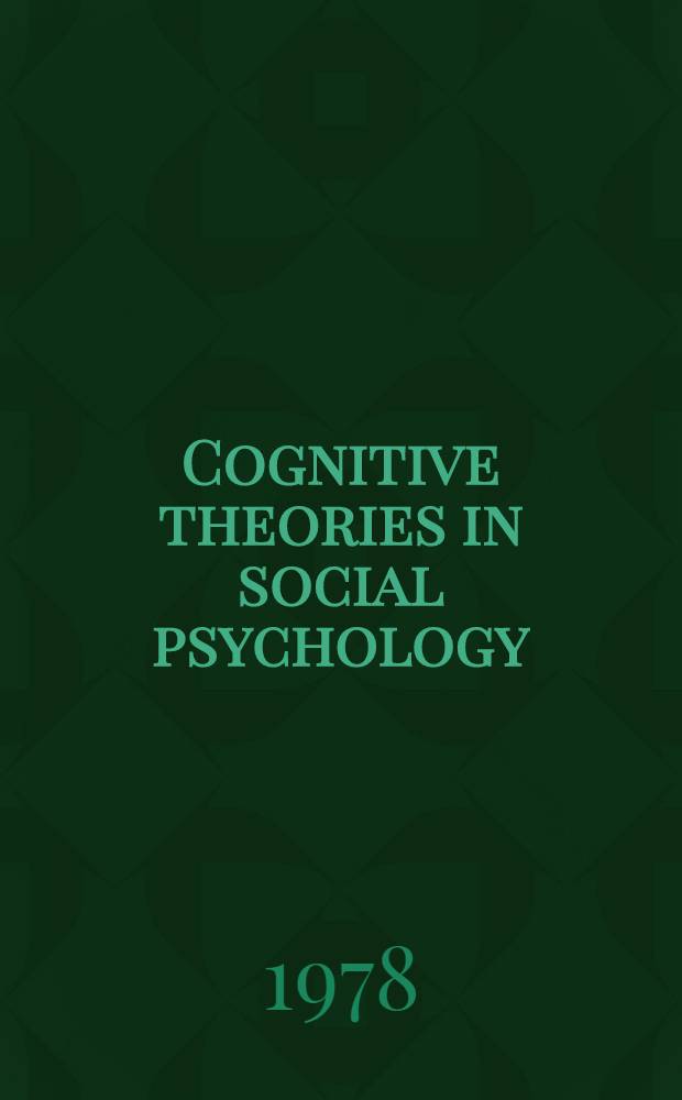 Cognitive theories in social psychology : Papers from "Advances in experimental social psychology"
