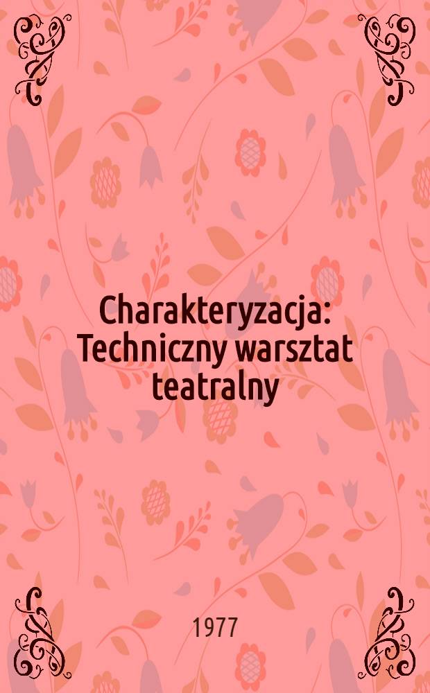 Charakteryzacja : Techniczny warsztat teatralny