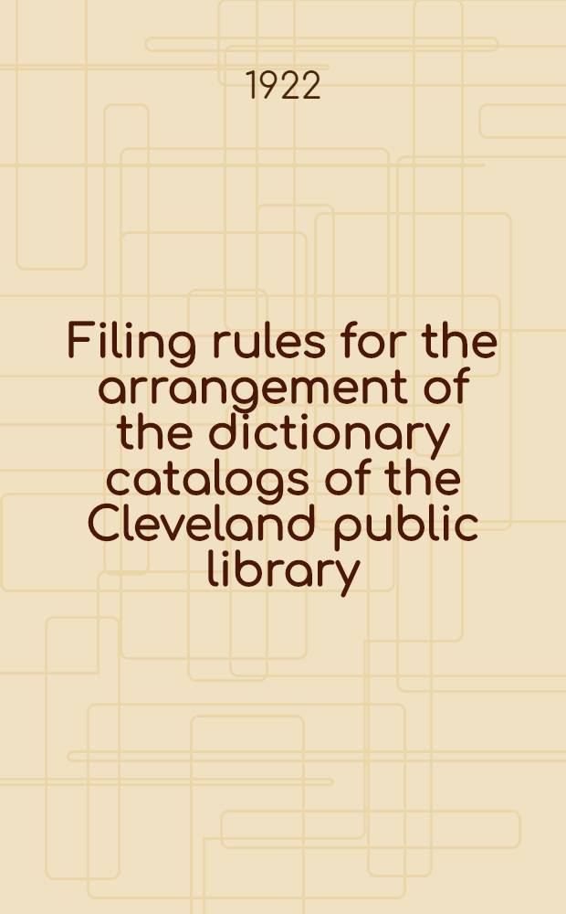 Filing rules for the arrangement of the dictionary catalogs of the Cleveland public library