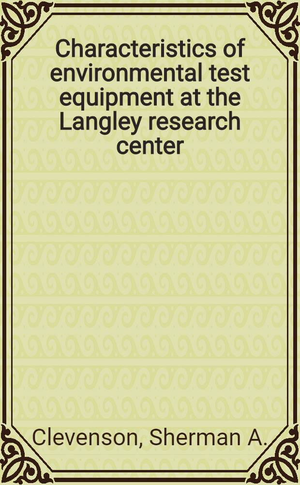 Characteristics of environmental test equipment at the Langley research center