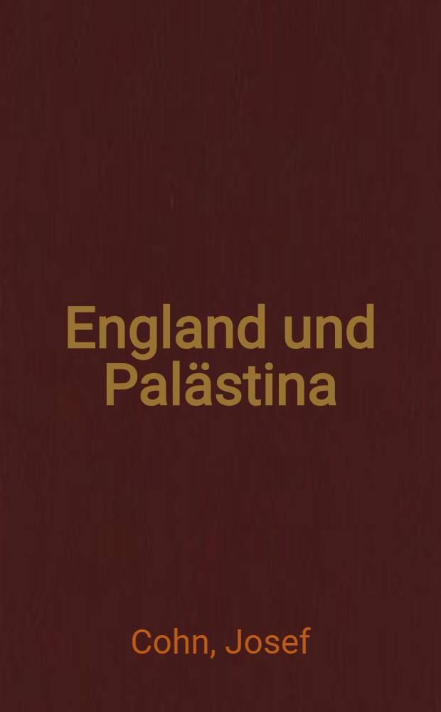 England und Palästina : Ein Beitrag zur Britischen Empire-Politik
