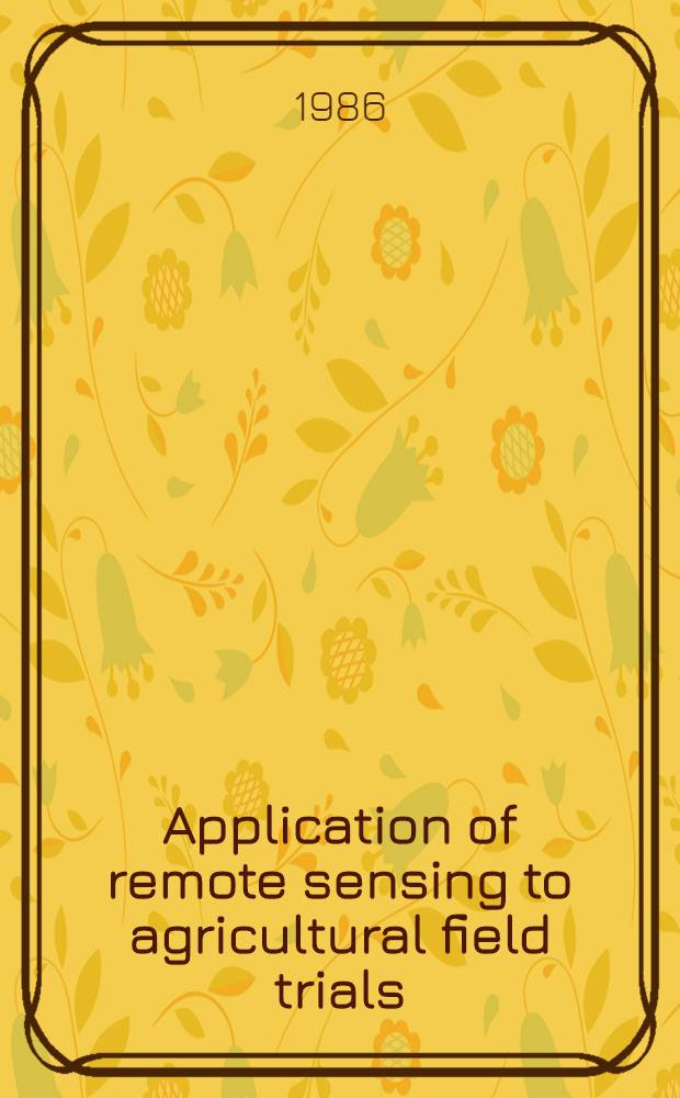 Application of remote sensing to agricultural field trials