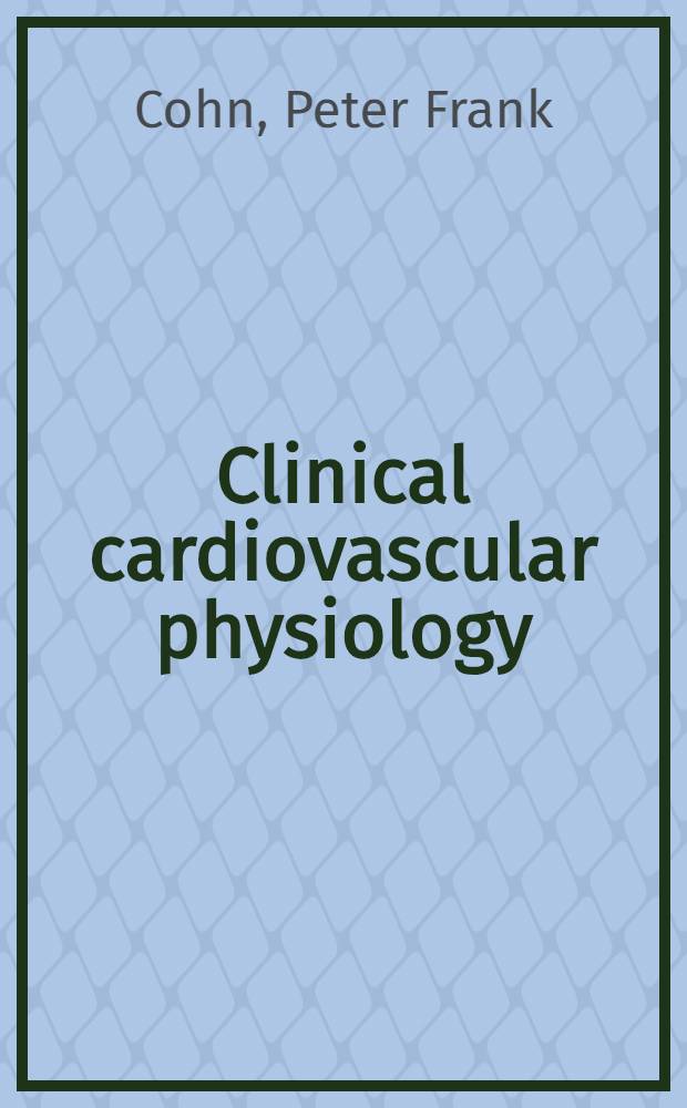 Clinical cardiovascular physiology