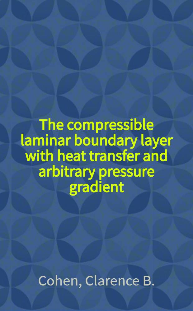 The compressible laminar boundary layer with heat transfer and arbitrary pressure gradient