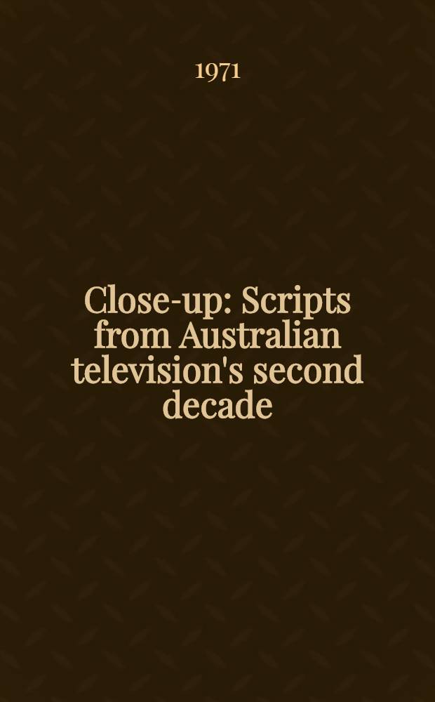 Close-up : Scripts from Australian television's second decade