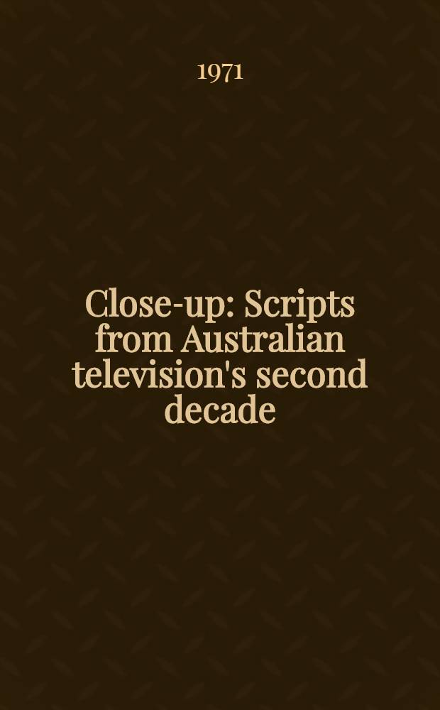 Close-up : Scripts from Australian television's second decade