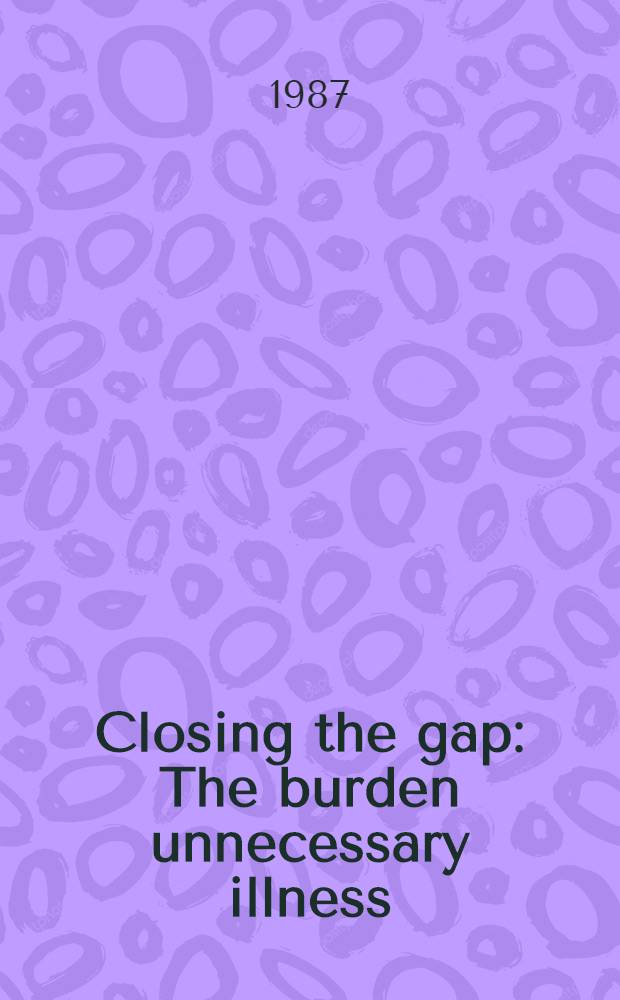 Closing the gap : The burden unnecessary illness