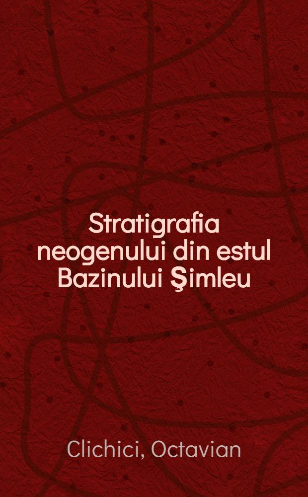 Stratigrafia neogenului din estul Bazinului Şimleu