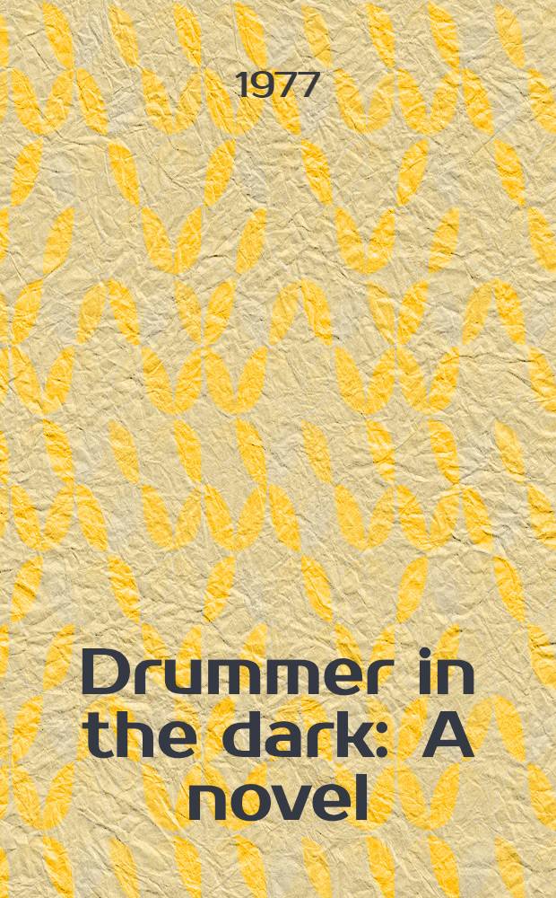 Drummer in the dark : A novel