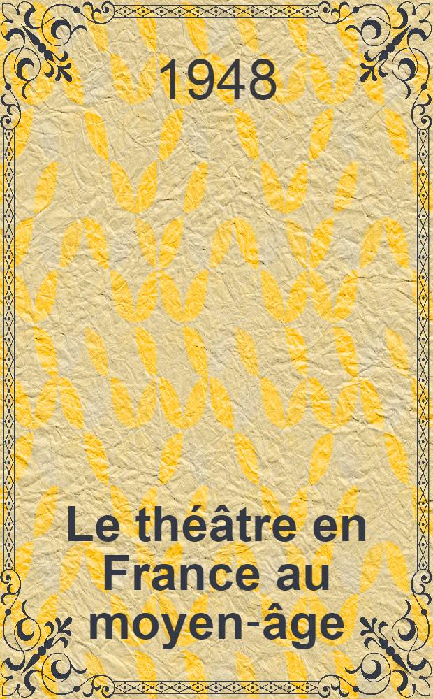 Le théâtre en France au moyen-âge