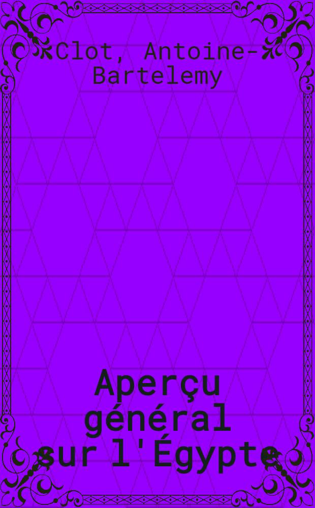 Aperçu général sur l'Égypte : T. 1-2