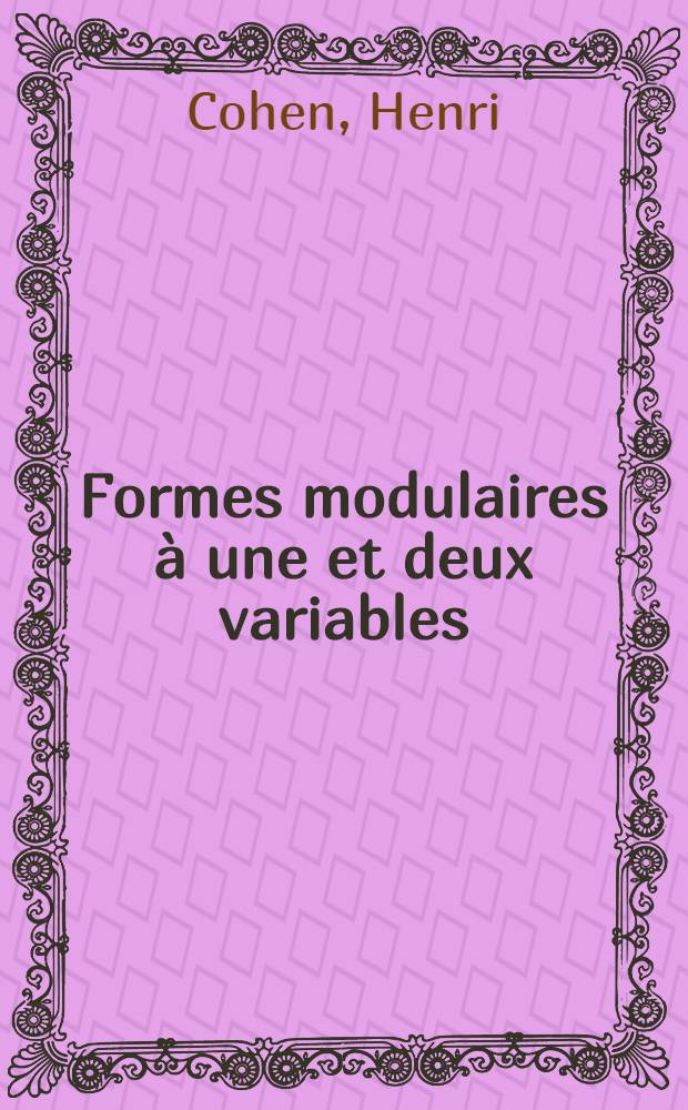 Formes modulaires à une et deux variables : Thèse prés. à l'Univ. de Bordeaux I ..