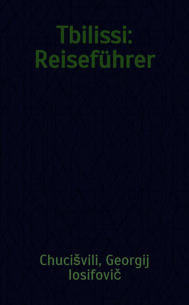 Tbilissi : Reiseführer