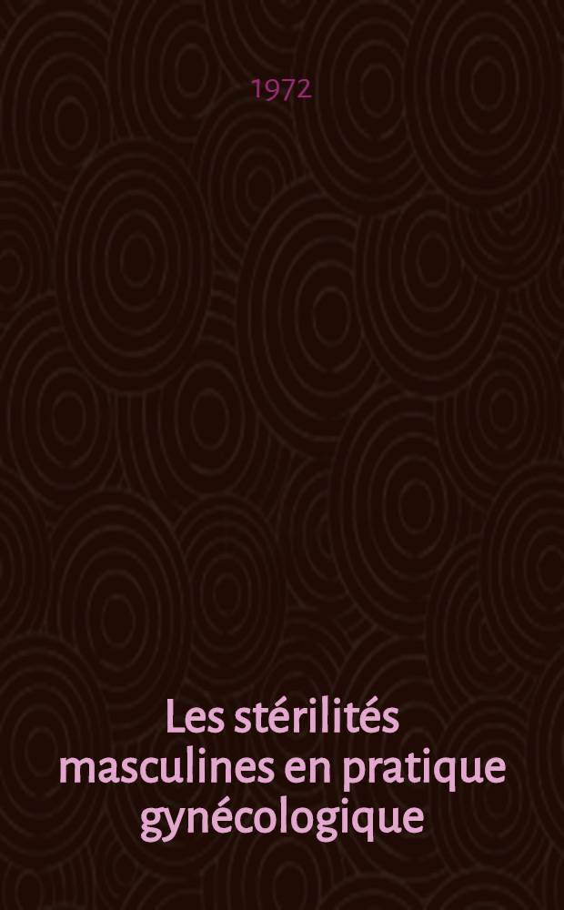 Les st&eacute;rilit&eacute;s masculines en pratique gyn&eacute;cologique