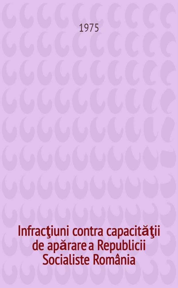 Infracţiuni contra capacităţii de apărare a Republicii Socialiste România