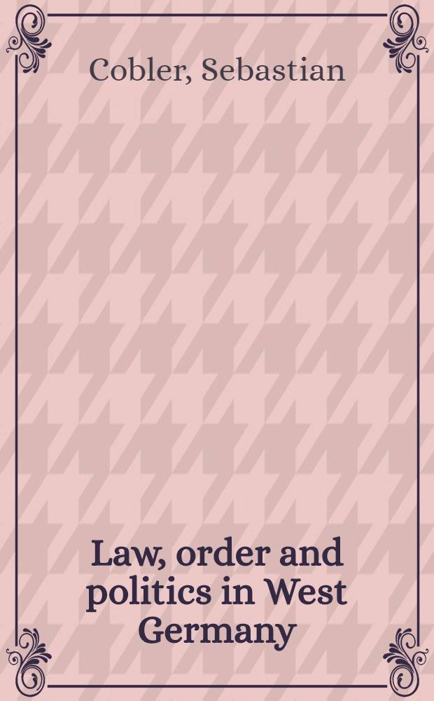 Law, order and politics in West Germany