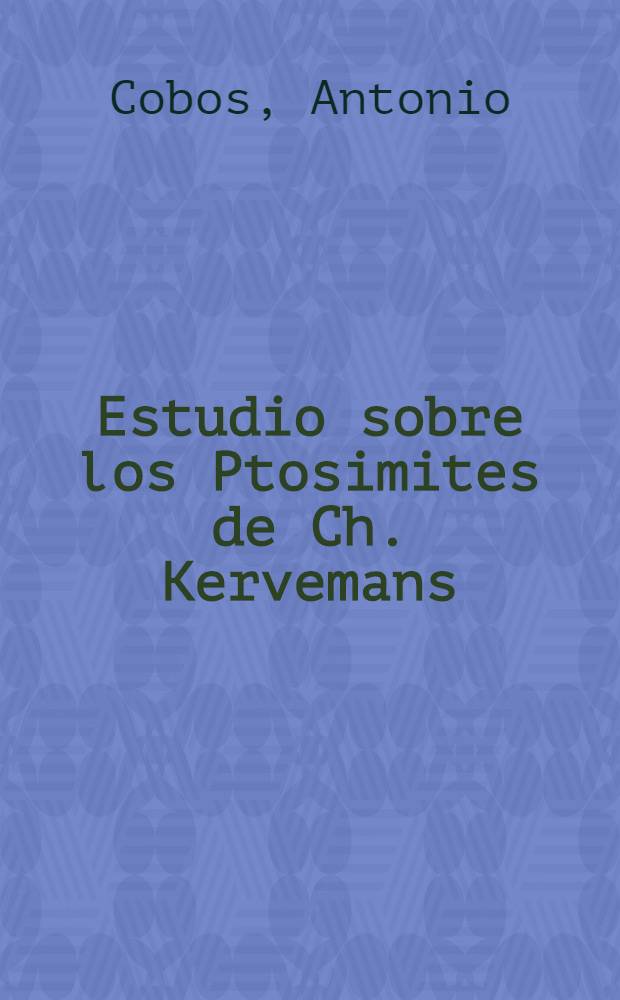 Estudio sobre los Ptosimites de Ch. Kervemans (Coleoptera, Buprestidae)