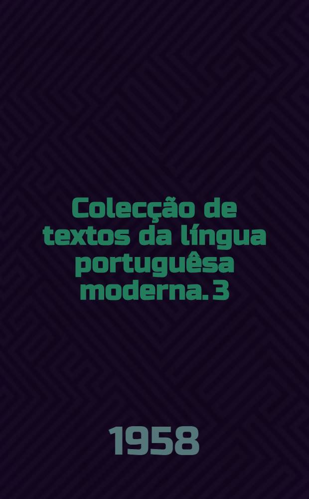 Colecção de textos da língua portuguêsa moderna. 3 : Obra crítica de Araripe Júnior