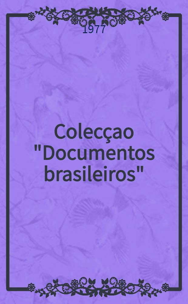 Colecçao "Documentos brasileiros" : Nas comemorações do sesquicentenário da Câmara dos deputados. N. 181 : Estado e povo no Brasil