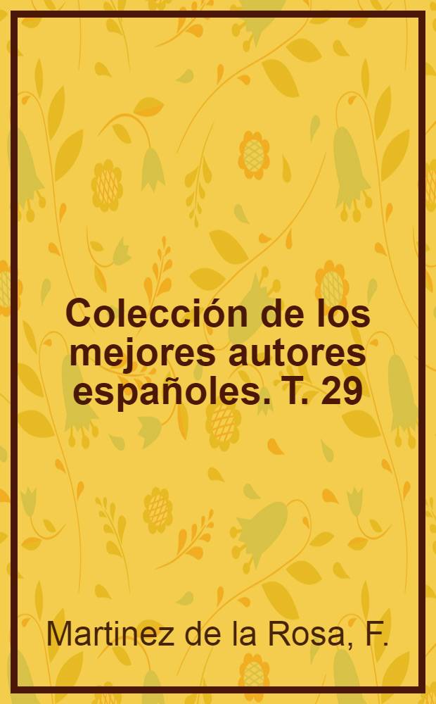Colección de los mejores autores españoles. T. 29 : Obras completas