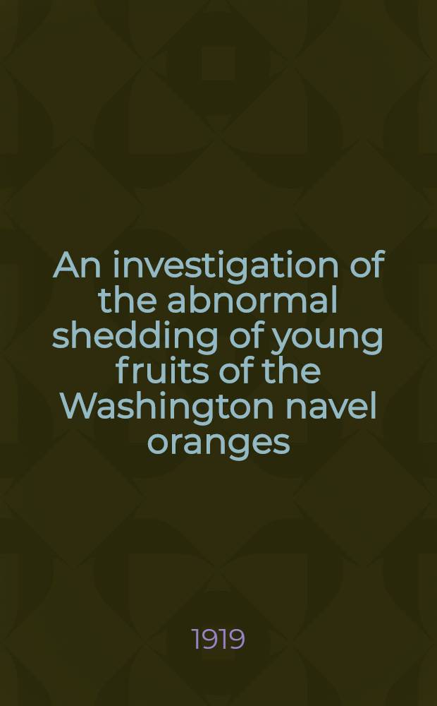 An investigation of the abnormal shedding of young fruits of the Washington navel oranges