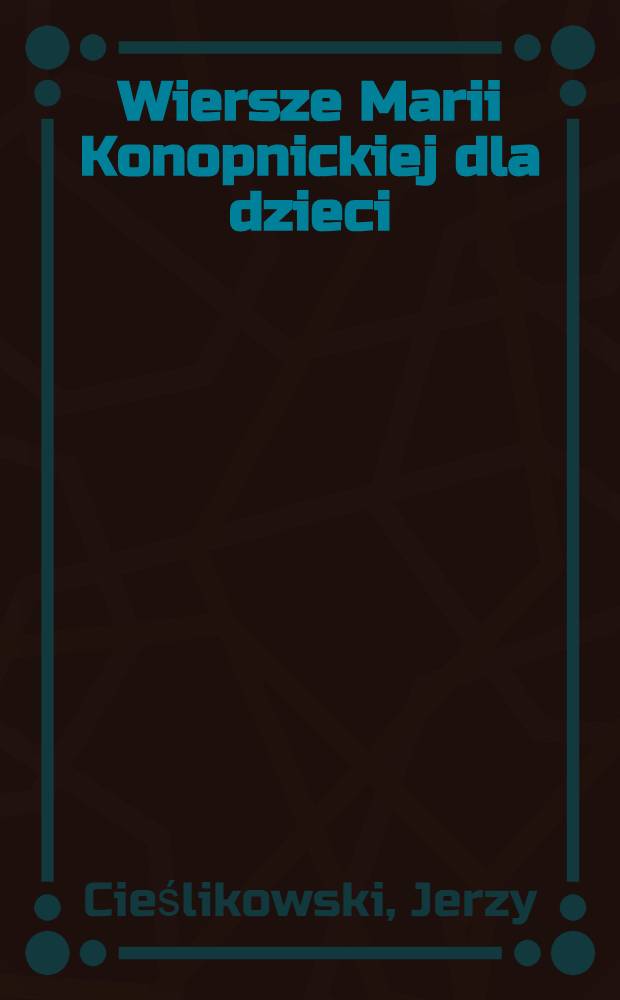 Wiersze Marii Konopnickiej dla dzieci