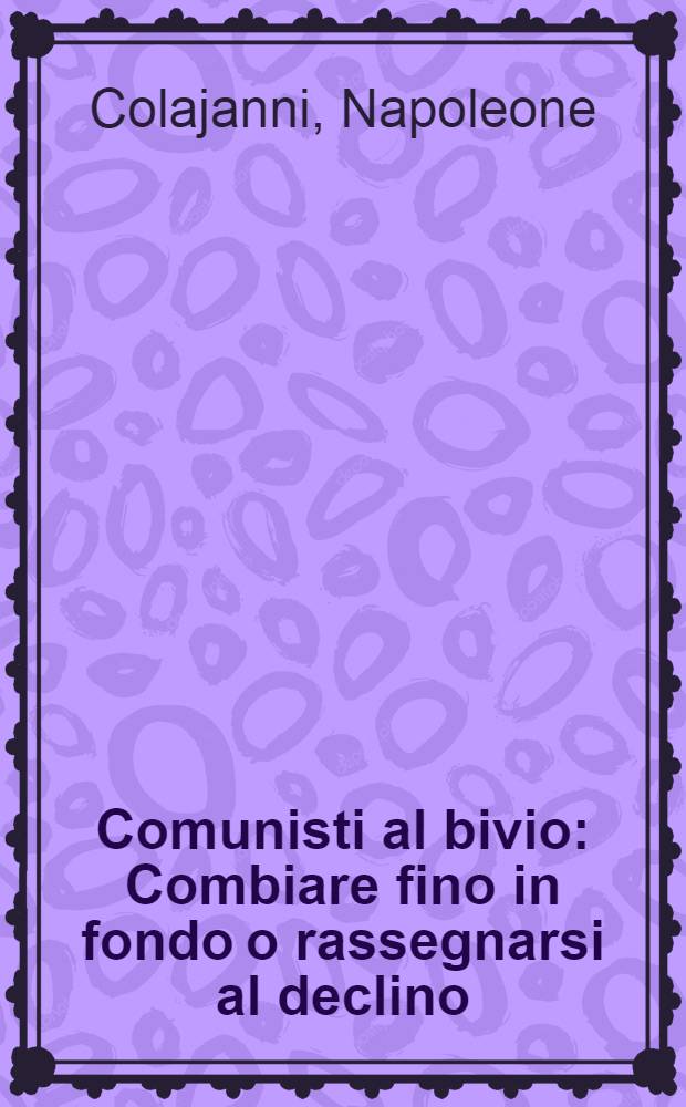 Comunisti al bivio : Combiare fino in fondo o rassegnarsi al declino