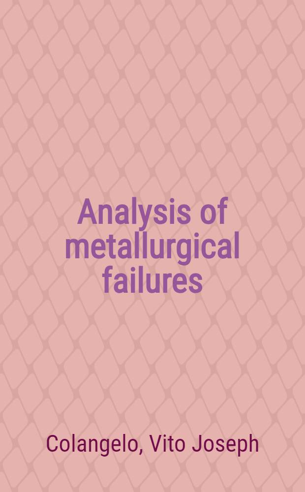 Analysis of metallurgical failures