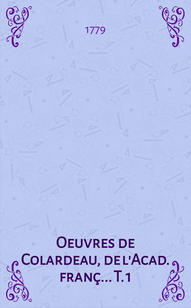 Oeuvres de Colardeau, de l'Acad. franç.. T. 1